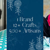 1 Brand, 12+ Crafts and 500+ Artisans